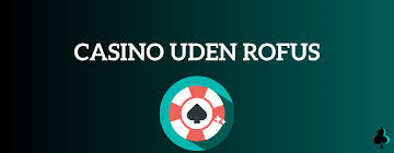 Casino uden ROFUS i Danmark En Guide til Online Spil